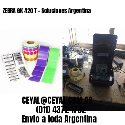 ZEBRA GK 420 T – Soluciones Argentina