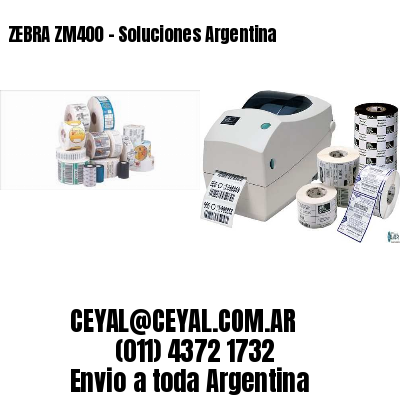 ZEBRA ZM400 – Soluciones Argentina