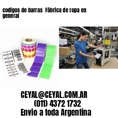 codigos de barras 	Fábrica de ropa en general