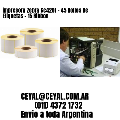 impresora Zebra Gc420t – 45 Rollos De Etiquetas – 15 Ribbon