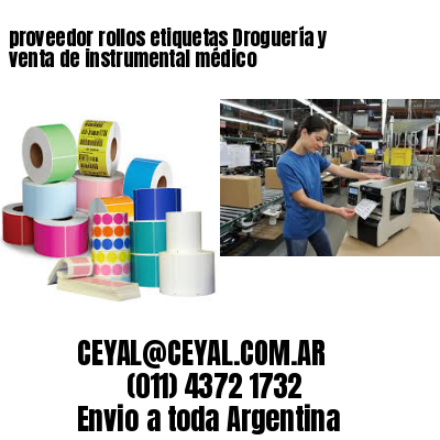 proveedor rollos etiquetas Droguería y venta de instrumental médico