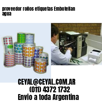 proveedor rollos etiquetas Embotellan agua