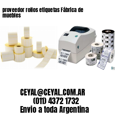 proveedor rollos etiquetas Fábrica de muebles