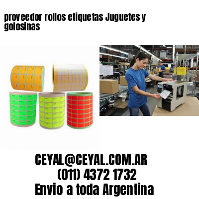 proveedor rollos etiquetas Juguetes y golosinas