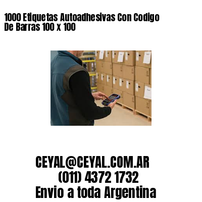 1000 Etiquetas Autoadhesivas Con Codigo De Barras 100 x 100