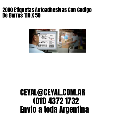 2000 Etiquetas Autoadhesivas Con Codigo De Barras 110 X 50