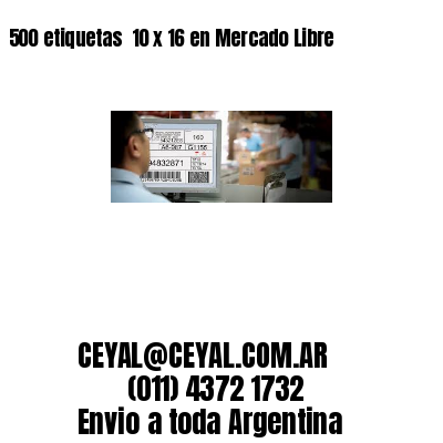 500 etiquetas  10 x 16 en Mercado Libre