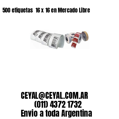 500 etiquetas  16 x 16 en Mercado Libre
