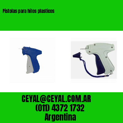 Pistolas para hilos plasticos