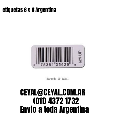 etiquetas 6 x 6 Argentina