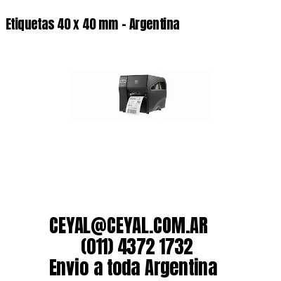 Etiquetas 40 x 40 mm - Argentina