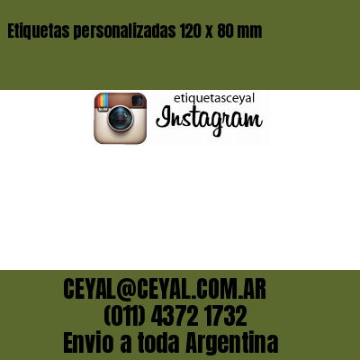 Etiquetas personalizadas 120 x 80 mm