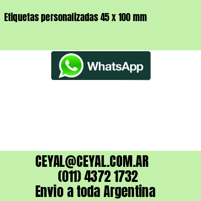 Etiquetas personalizadas 45 x 100 mm