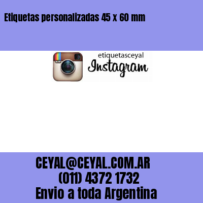 Etiquetas personalizadas 45 x 60 mm
