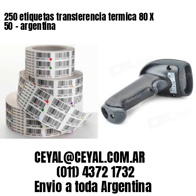 250 etiquetas transferencia termica 80 X 50	- argentina