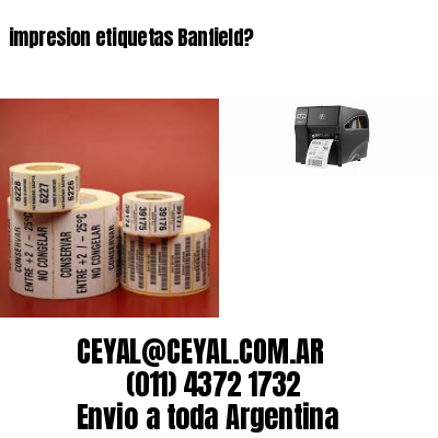 impresion etiquetas Banfield?