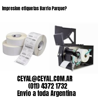 impresion etiquetas Barrio Parque?