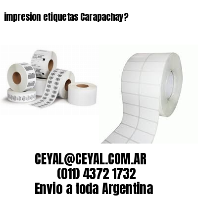 impresion etiquetas Carapachay?