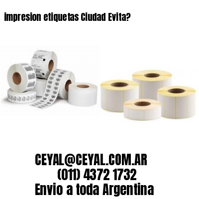 impresion etiquetas Ciudad Evita?