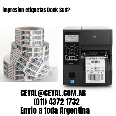 impresion etiquetas Dock Sud?