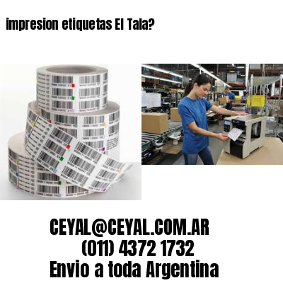 impresion etiquetas El Tala?
