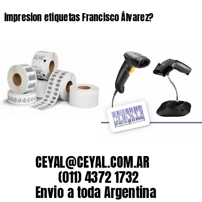 impresion etiquetas Francisco Álvarez?