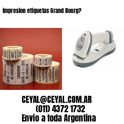 impresion etiquetas Grand Bourg?