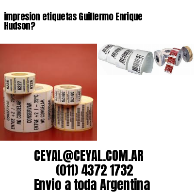 impresion etiquetas Guillermo Enrique Hudson?