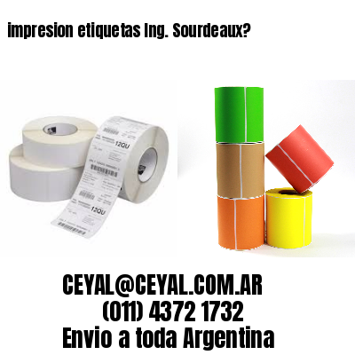 impresion etiquetas Ing. Sourdeaux?