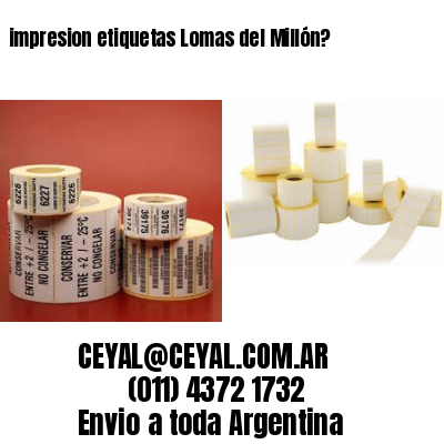 impresion etiquetas Lomas del Millón?