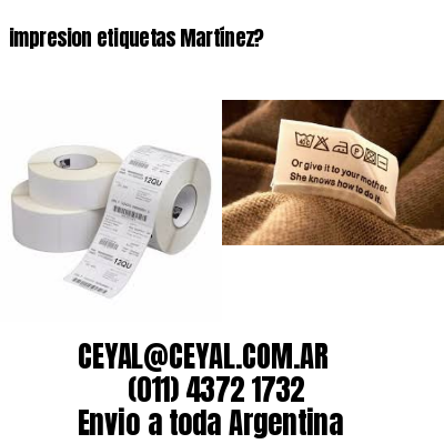 impresion etiquetas Martínez?