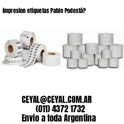 impresion etiquetas Pablo Podestá?