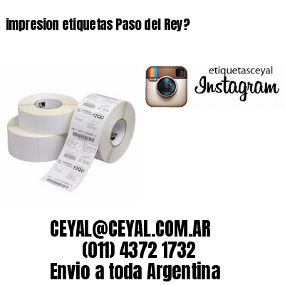 impresion etiquetas Paso del Rey?