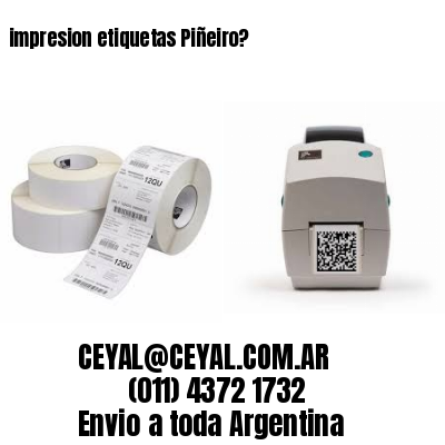 impresion etiquetas Piñeiro?