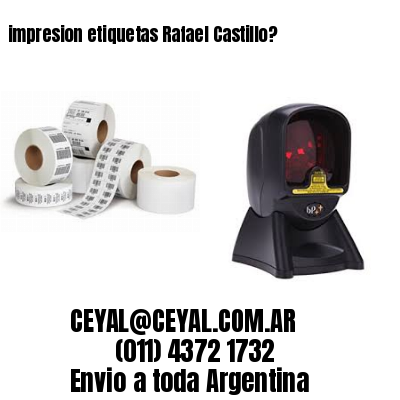 impresion etiquetas Rafael Castillo?