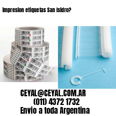 impresion etiquetas San Isidro?