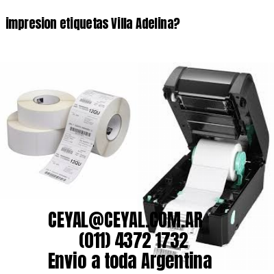 impresion etiquetas Villa Adelina?