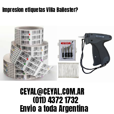 impresion etiquetas Villa Ballester?