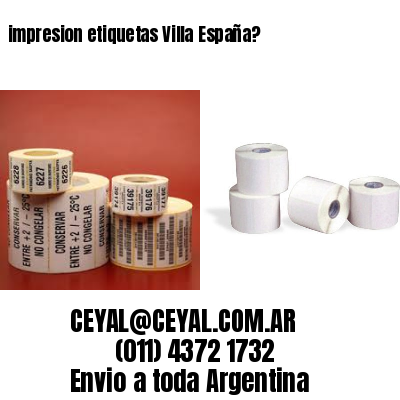 impresion etiquetas Villa España?