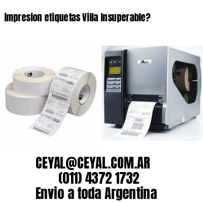 impresion etiquetas Villa Insuperable?