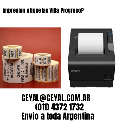 impresion etiquetas Villa Progreso?