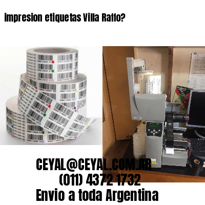 impresion etiquetas Villa Raffo?