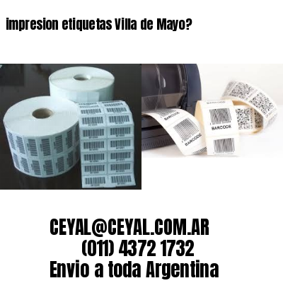impresion etiquetas Villa de Mayo?