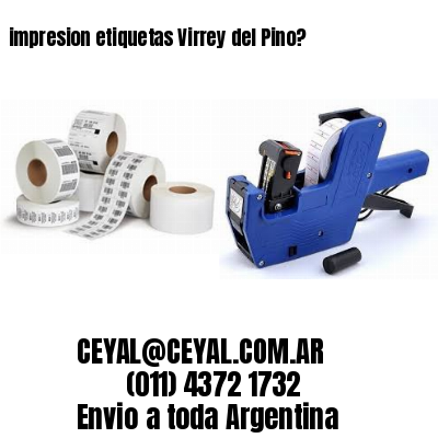 impresion etiquetas Virrey del Pino?