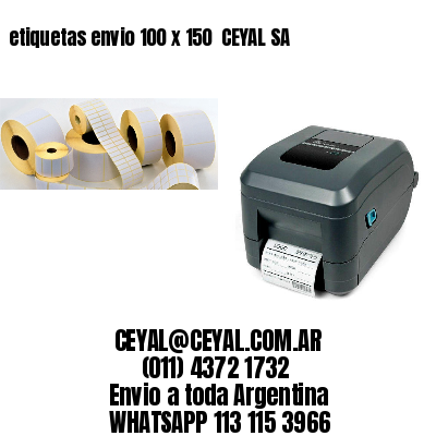 etiquetas envio 100 x 150  CEYAL SA