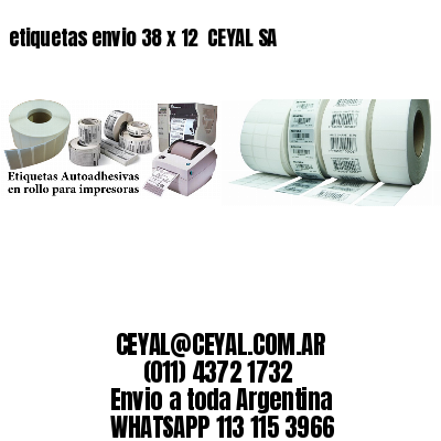 etiquetas envio 38 x 12  CEYAL SA