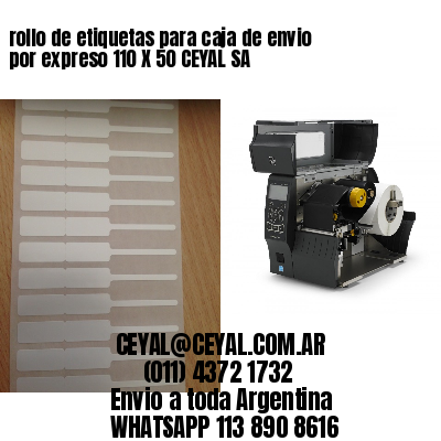 rollo de etiquetas para caja de envio por expreso 110 X 50 CEYAL SA