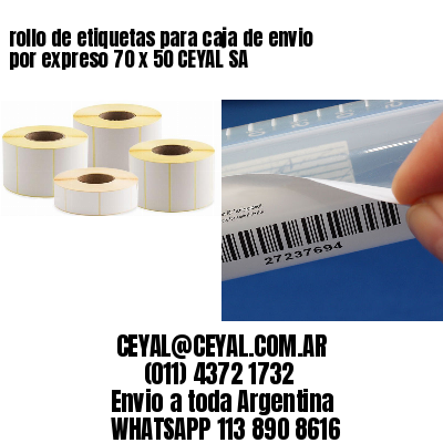 rollo de etiquetas para caja de envio por expreso 70 x 50 CEYAL SA
