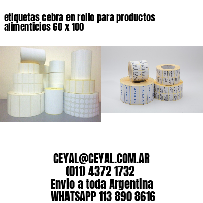 etiquetas cebra en rollo para productos alimenticios 60 x 100