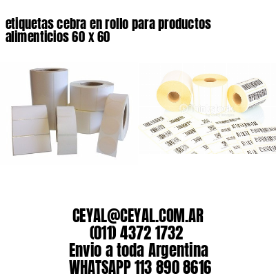 etiquetas cebra en rollo para productos alimenticios 60 x 60